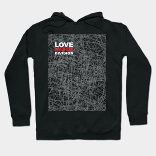 Love Has No Division Hoodie